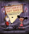 Don't Look At It! Don't Touch It! - Steve Patschke - 9781787417359