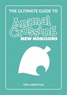 The Ultimate Guide to Animal Crossing New Horizons - Stephanie Milton - 9781787419056