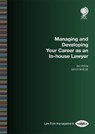 Managing and Developing Your Career as an In-house Lawyer - Ian White ; Simon McCall - 9781787428515