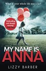 My Name is Anna - Lizzy Barber - 9781787460768