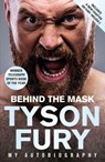Behind the Mask - Tyson Fury - 9781787465060