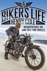 A Biker's Life - Henry Cole - 9781787471054