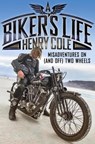 A Biker's Life - Henry Cole - 9781787471061