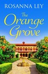 The Orange Grove - Rosanna Ley - 9781787476356