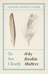 To See Clearly - Suzanne Fagence Cooper - 9781787476998