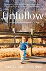 Unfollow - Megan Phelps-Roper - 9781787478015
