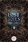 Lost Souls Short Stories - Sara Dobie Bauer ; Sarah L. Byrne ; Rachael Cudlitz ; C.R. Evans ; Geneve Flynn ; Adele Gardner ; Anne Gresham ; Sara M. Harvey ; Kurt Hunt ; Michael Matheson ; J.A.W. McCarthy ; John M. McIlveen ; Jessica Nickelsen ; Michael Penncavage ; Lina Rather ; Al - 9781787552500