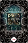 Robots & Artificial Intelligence Short Stories - Roan Clay ; George Cotronis ; Deborah Davitt ; Jeff Deck ; Christopher Geeson ; Bruce Golden ; Rob Hartzell ; Nathaniel Hosford ; Rachael K. Jones ; Rich Larson ; Monte Lin ; Trixie Nisbet ; Chloie Piveral ; David Sklar ; Claire Sorrenson ; Sara L. Uckelm - 9781787552517