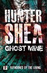 Ghost Mine - Hunter Shea - 9781787582095