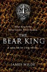 The Bear King - James Wilde - 9781787630567