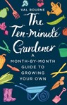 The Ten-Minute Gardener - Val Bourne - 9781787631069