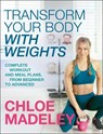 Transform Your Body With Weights - Chloe Madeley - 9781787631601