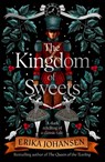 The Kingdom of Sweets - Erika Johansen - 9781787632363