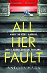 All Her Fault - MARA,  Andrea - 9781787634497