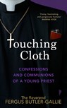 Touching Cloth - Fergus Butler-Gallie - 9781787635753