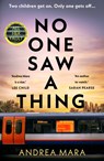 No One Saw a Thing - Andrea Mara - 9781787636514