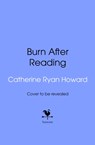 Burn After Reading - Catherine Ryan Howard - 9781787636620