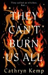 They Can't Burn Us All - Cathryn Kemp - 9781787637177