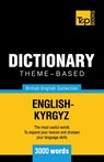 Theme-based dictionary British English-Kyrgyz - 3000 words - Andrey Taranov - 9781787670082