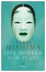 Five Modern Noh Plays - Yukio Mishima - 9781787702981