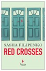 Red Crosses - Sasha Filipenko - 9781787703148