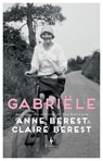 Gabriele - Anne Berest ; Claire Berest - 9781787705692