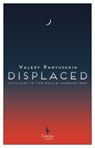 Displaced - Valery Panyushkin - 9781787705739