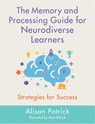 The Memory and Processing Guide for Neurodiverse Learners - Alison Patrick - 9781787750722