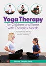 Yoga Therapy for Children and Teens with Complex Needs - Shawnee Thornton Thornton Hardy - 9781787752252