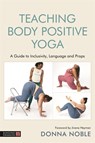 Teaching Body Positive Yoga - Donna Noble - 9781787753358