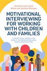 Motivational Interviewing for Working with Children and Families - Donald Forrester ; David Wilkins ; Charlotte Whittaker - 9781787754089