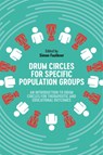 Drum Circles for Specific Population Groups - Simon Faulkner - 9781787755246