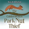 The Calderstones Park Nut Thief - Sarah Whelan - 9781787883529