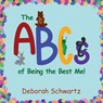 The ABCs of Being the Best Me! - Deborah Schwartz - 9781787887480