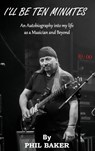I'll Be 10 Minutes - Phil Baker - 9781787921108