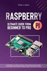 Raspberry Pi 4 Ultimate Guide From Beginner to Pro - Ethan J. Upton - 9781787935242