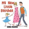 My New Little Brother - Anna Reader - 9781787960848