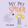 My Pet Spider - Anna Reader - 9781787961395