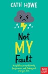 Not My Fault - Cath Howe - 9781788002868