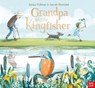 Grandpa and the Kingfisher - Anna Wilson - 9781788006460