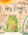 Hey, Frog! - Piet Grobler - 9781788070027
