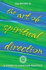 The Art of Spiritual Direction - Jos Moons SJ - 9781788121194
