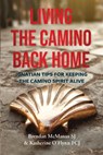 Living the Camino Back Home - Brendan McManus SJ ; Katherine O'Flynn FCJ - 9781788127134