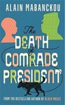 The Death of Comrade President - Alain Mabanckou - 9781788162333