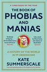 The Book of Phobias and Manias - Kate Summerscale - 9781788162821