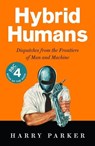 Hybrid Humans - Harry Parker - 9781788163118