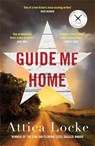 Guide Me Home - Attica Locke - 9781788163989
