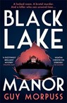 Black Lake Manor - Guy Morpuss - 9781788165693