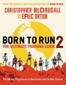 Born to Run 2: The Ultimate Training Guide - Christopher McDougall ; Eric Orton - 9781788165815