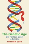 The Genetic Age - Professor Matthew Cobb - 9781788167000